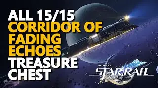 All Corridor of Fading Echoes Treasure Chest Honkai Star Rail