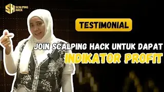 INDICATOR PROFIT YANG HANYA ADA DI SCALPING HACK | Testimonial Workshop Scalping Hack