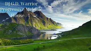 DJ G.D. Warrior - Progressive Melodic House #1