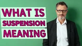Suspension | Meaning of suspension