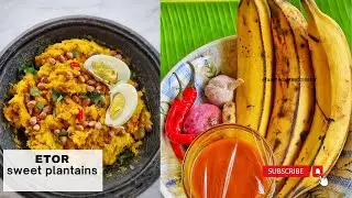 How To Make Authentic Ghana Etor/Otor | Plantain ETOR| Easy Sweet And Spicy Mashed Plantain Recipe