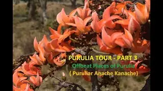 Offbeat places of Purulia, West Bengal (পুরুলিয়ার​ অজানা জায়গা ) #Explorer Dipankar
