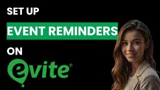 How To Set Up Event Reminders On Evite (Best Method)