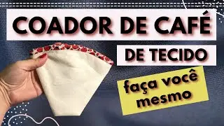 Como fazer COADOR DE CAFÉ de tecido SUPER FÁCIL / filtro de café passo a passo