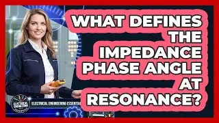 What Defines the Impedance Phase Angle at Resonance?