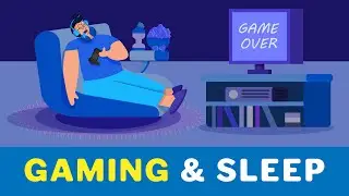 Gaming and Sleep