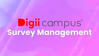 End-to-End Survey Management for Indian HEIs: Inside Digiicampus Survey Management