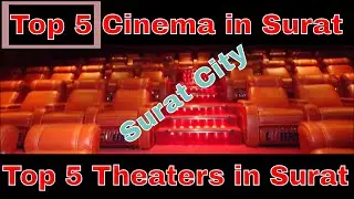 Top 5 Theaters in Surat || Top 5 Cinema in Surat || Surat city