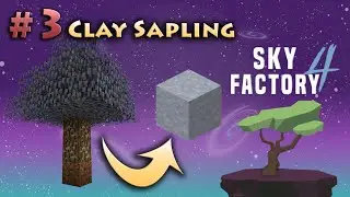 Part 3 [Clay Sapling] - Minecraft Sky Factory 4