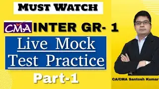 Part- 1 | Financial Accounting | CMA Inter Gr 1 | Live Mock Test Practice | By CA/CMA Santosh Kumar