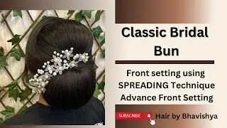 Simple & Beautiful Bun Hairstyle | Latest Bridal Bun | Advance Front setting | Spreading Technique