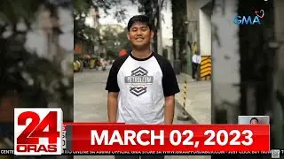 24 Oras Express: March 2, 2023 [HD]