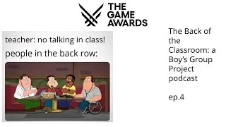 The Game Awards 2025 (part 2) | The Back of the Classroom Podcast: Ep 4