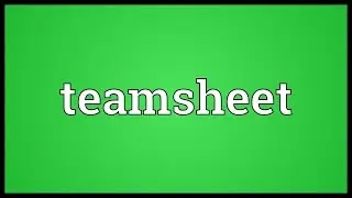 Teamsheet Meaning