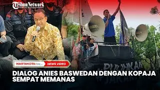 Dialog Anies Baswedan dengan KOPAJA sempat Memanas