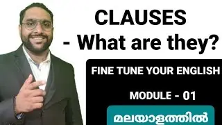 What are CLAUSES? - MODULE 1-  FINE TUNE YOUR ENGLISH