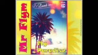 Mr Flym - My Paradise (21 Land Inc)