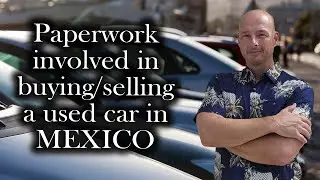 Paperwork for Buying/Selling a Used Car in Mexico