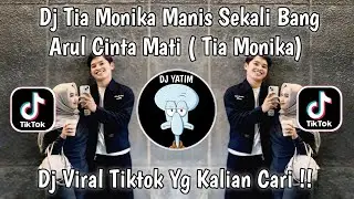 DJ TIA MONIKA MANIS SEKALI BANG ARUL CINTA MATI | DJ TIA MONIKA JEDAG JEDUG VIRAL TIKTOK 2025