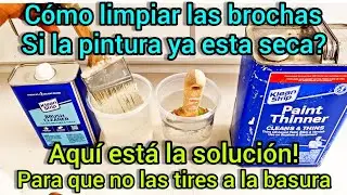 Cómo limpiar las brochas cuándo la pintura ya está seca y muy dura.