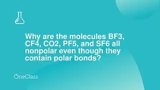 Why are the molecules BF3, CF4, CO2, PF5, and SF6 all nonpolar even though they contain polar bonds?