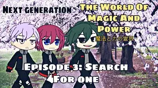 &ldquo;The World of Magic and Power&rdquo; Episode 3 ~Gacha Club Series~