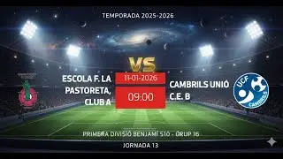 E F LA PASTORETA (A) vs CAMBRILS FC (B) - 11/01/2026