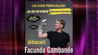 Facundo Gambande - Las Cosas Maravillosas (Entrevista Exclusiva)
