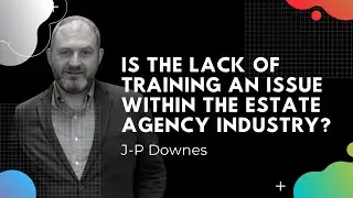Is the lack of training an issue within the Estate Agency industry