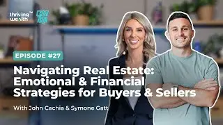 #27 Navigating Real Estate: Emotional & Financial Strategies for Buyers and Sellers
