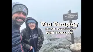 Van Camping at Mount Washington with Teenagers