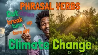 Phrasal Verbs for Climate Change | Master 