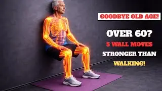 Over 60 and Still Walking? A Surgeon Reveals 5 Wall Exercises That Work Better|Exercises For Seniors