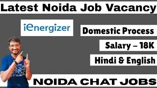 Latest Noida Job Vacancy 2025 | Domestic Process Job 2025 | Ienergizer Noida Sector 60