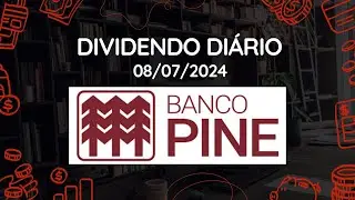Dividendos do dia 08/07/2024 - Banco PINE - PINE3 - PINE4