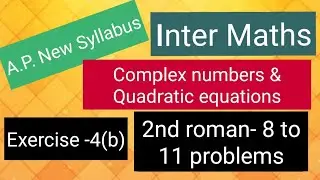 Inter Maths  - Complex numbers & Quadratic equations -Exercise -4(b)- 2nd roman- 8 to 11 problems 