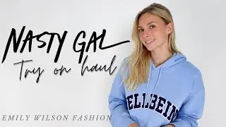 NASTY GAL TRY ON HAUL | @NastyGal | Emily Wilson Fashion