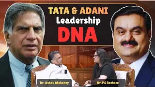 Tata & Adani: Leadership DNA Explained |Dr. Ashok Mohanty x Dr. P.S. Rathore #podcast #corporate