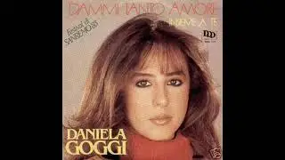 Daniela Goggi-Dammi Tanto Amore (1983)