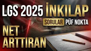 LGS 2025 İNKILAP TARİHİ SORULARI ÇÖZÜMLERİ/PÜF NOKTALARI