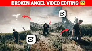 How To Fly Wings Broken Angel 😇 Video Editing | Angle  Wala Video Kaise Banaen | In Capcut Mobile