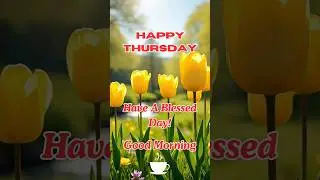 17 July 2025 good morning wishes/happy Thursday good morning video
