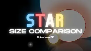 Star Size Comparison 4K ✨ - @ptuniverse718