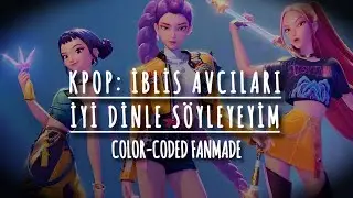 K-Pop Demon Hunters | &ldquo;İyi Dinle S&ouml;yleyeyim&rdquo; | T&uuml;rk&ccedil;e Altyazı + Renkli (Color-Coded) | Fanmade