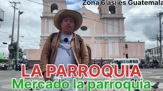 La PARROQUIA zona 6 de Guatemala 🇬🇹 