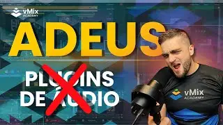 vMix | ADEUS PLUGINS DE ÁUDIO - Revolução do Áudio no vMIx