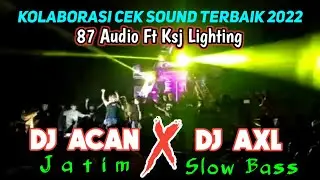 Cek Sound 87 Audio Terbaru Ft Ksj Lighting Perfom Bareng Dj Acan & Dj Axl Jatim Slow Bass Di Ngoro