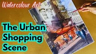 Painting an Urban Shopping Scene in Watercolour | Realistic Light, Shadows & Street Details