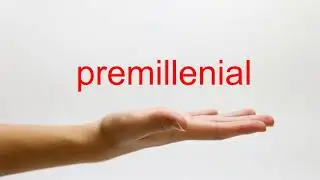 How to Pronounce premillenial - American English