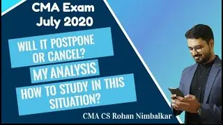 CMA Exam July 20 I Postponement or Cancellation I What to do in this Situation I My Opinion.